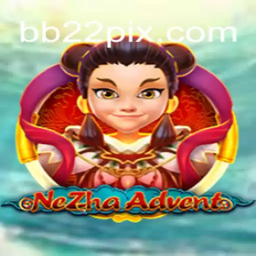 NeZhaAdvent: Dive into Excitement and Fun Daily with BB22